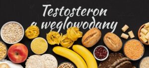 Jak spożycie węglowodanów wpływa na poziom testosteronu w organizmie?